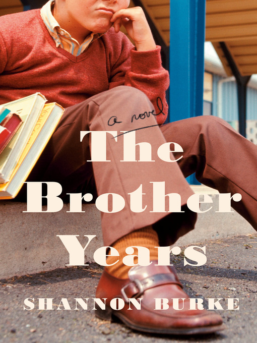 Title details for The Brother Years by Shannon Burke - Wait list